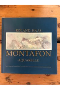 Montafon - Aquarelle  - mit Texten von Mation Kotula, manferd Dönz, Georg Grabherr und Gernot Kiermayer - Egger