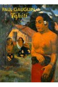 Paul Gauguin - Tahiti , [zur Ausstellung Paul Gauguin - Tahiti in der Staatsgalerie Stuttgart vom 7. Februar bis 1. Juni 1998].   - hrsg. von . Mit Beitr. von Christoph Becker ...