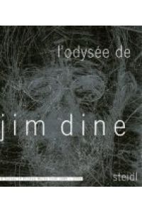 L' odyssée de Jim Dine.   - [à l'occasion de l'Exposition L'Odyssée de Jim Dine. Estampes 1985 - 2006, organisée au Musée des Beaux-Arts de Caen du 16 mars au 11 juin 2007].