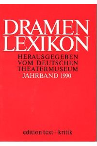 Dramenlexikon: Jahrband 1990.   - Herausgegeben vom Deutschen Theatermuseum.