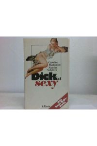 Dick ist sexy. Das Anti-Diät-Buch