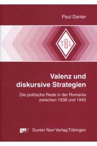 Valenz und diskursive Strategien  - Die politische Rede in der Romania zwischen 1938 und 1945: Franco – Mussolini – Pétain – Salazar