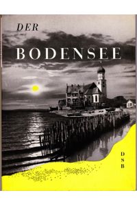 Der Bodensee.   - Die schönen Bücher - Deutsche Heimat Band 10.