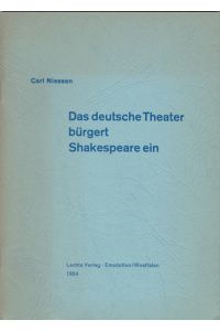 Das deutsche Theater bürgert Shakespeare ein.