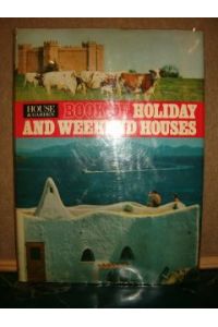 House & Garden Book of Holiday and Weekend Houses.