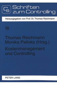 Kostenmanagement und Controlling.   - Monika Palloks (Hrsg.), Schriften zum Controlling
