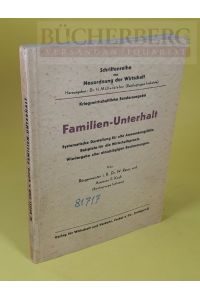 Familien-Unterhalt  - Systematische Darstellung für alle Anwendungsfälle. Beispiele für die Wirtschaftspraxis. Wiedergabe aller einschlägigen Bestimmungen.