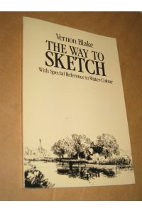 The Way to Sketch. With Special Reference to Water-Colour