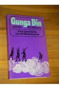 Gunga Din und die 82 Offiziere. Eine Geschichte