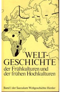 Weltgeschichte der Frühkulturen und der frühen Hochkulturen.   - Band 1 der Saeculum Weltgeschichte.