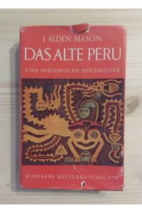 Das alte Peru.   - Eine indianische Hochkultur.
