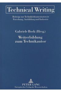 Weiterbildung zum Technikautor.   - 1. Internationales Symposium zur Technikdokumentation, Berlin und Gotha 1992.  (Hrsg.), Technical writing