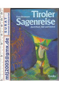Tiroler Sagenreise durch Nord-, Süd- und Osttirol. - Mit 63 Zeichn. von Christina Oppermann-Dimow