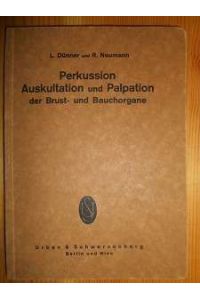 Perkussion, Auskultation und Palpation der Brust-und Bauchorgane.