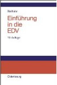 Einführung in die EDV für Wirtschaftswissenschaftler.   - von. Unter Mitarb. von Martin Tietze und Ralf Ike