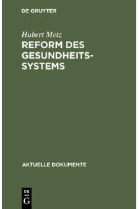Reform des Gesundheitssystems.   - zsgest. u. eingeleitet von, Aktuelle Dokumente