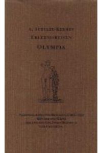 Olympia - Erlebnisreisen 2. Vergnügliches und Beschauliches über Götter und Gäste des Antiken Gemäldes Olympias und Umgebung.