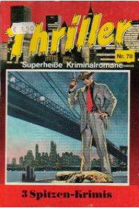 Thriller - Superheiße Kriminalromane Nr. 78, 3 Spitzenkrimis.
