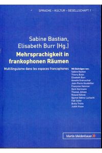 Mehrsprachigkeit in frankophonen Räumen / Multilinguisme dans les espaces francophones.   - Reihe: Sprache - Kultur - Gesellschaft 1.