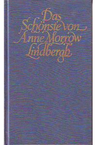 Das Schönste von Anne Morrow Lindbergh.   - Eine Auswahl aus ihrem Werk. Herausgegeben von Elisabeth Piper.