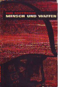 Mensch und Waffen.   - (Schewtschenko-Preis 1962).