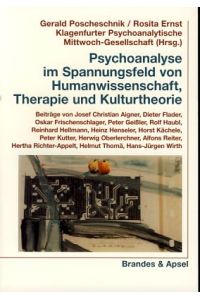 Psychoanalyse im Spannungsfeld von Humanwissenschaft, Therapie und Kulturtheorie.   - Klagenfurter Psychoanalytische Mittwoch-Gesellschaft. Wissen & Praxis.