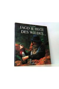 Jagd & Hege des Wildes. Aus dem Französischen von Antje Bommel, Monika Cyrol und Markus Winter.