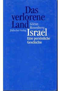 Das verlorene Land: Israel - eine persönliche Geschichte.   - Aus dem Schwedischen von Jörg Scherzer