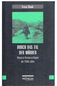 Durch das Tal der Mörder. Reisen in Persien zu Beginn der 1930er Jahre. Herausgegeben von Gabriele Habinger.   - Edition Frauenfahrten. -
