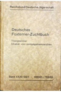Deutsches Foxterrier-Zuchtbuch. Band XXXII. Nr. 68001-75350.   - Titelgewinner / Inhaber von Leistungsabzeichen.