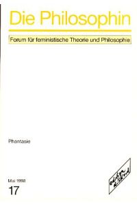 Die Philosophin Nr. 17. Forum für feministische Theorie und Philosophie: - Phantasie.