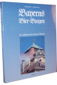 Bayerns Bier-Burgen.   - 53 Landbrauereien rund um München.