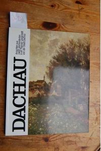 Dachau.   - Ansichten aus zwölf Jahrhunderten in elf Themen vorgestellt von der Stadt Dachau.
