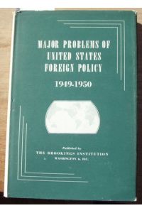 Major Problems of United States Foreign Policy.   - 1949-1950.