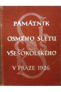 (Tschechische Sokol-Bewegung / 1926) - Památnik Osmého Sletu VSESOKOLSKÉHO v Praze 1926.