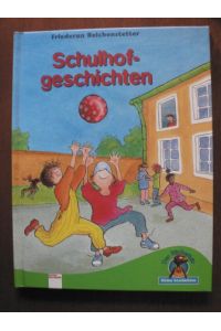 Schulhofgeschichten. (Ab 6 J. ).