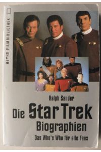Die Star Trek- Biographien. Das Who`s Who für alle Fans.