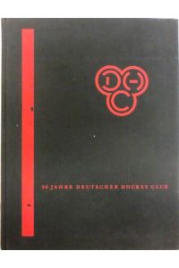 50 Jahre Deutscher Hockey Club Hannover eV. Chronik der Jahre 1910 bis 1960 des Deutschen Hockey Clubs Hannover e. V.