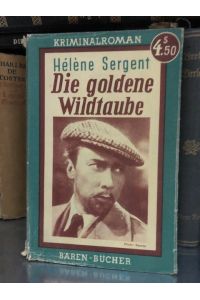 Die goldene Wildtaube  - Kriminalroman,