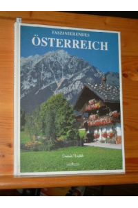 Faszinierendes Österreich = Fascinating Austria.   - Photogr.. Text Kristine Jaath. [Engl. Transl.: David Harper]