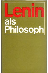Lenin als Philosoph.   - Aus dem Russischen. Redaktion: M. M. Rosenthal. Herausgegeben von der Akademie für Gesellschaftswissenschaften beim ZK der KPdSU.