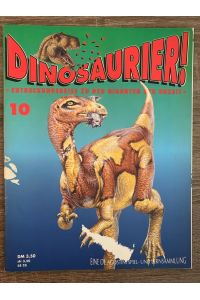 Dinosaurier Heft 10  - Entdeckungsreise zu den Giganten der Urzeit,