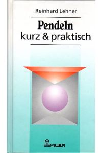Pendeln - kurz & praktisch.   - Hrg. von Gabriele Wälder. Mit Illustrationen und graphischen Darstellungen.