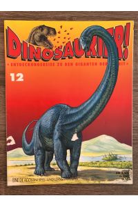 Dinosaurier Heft 12  - Entdeckungsreise zu den Giganten der Urzeit,