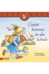 Conni kommt in die Schule : Lesemaus - Bd. 46.