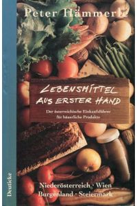Lebensmittel aus erster Hand - Der österreichische Einkaufsführer für bäuerliche Produkte.