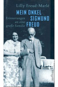 Mein Onkel Sigmund Freud. Erinnerungen an eine große Familie.   - Hrsg. von Christfried Tögel.