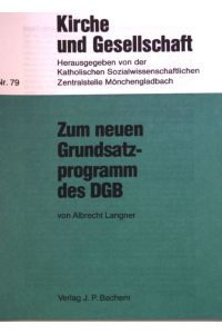 Zum neuen Grundsatzprogramm des DGB;  - Kirche und Gesellschaft, Nr. 79;