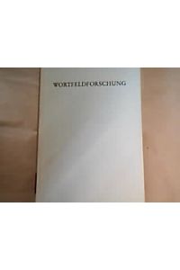 Wortfeldforschung : zur Geschichte und Theorie des sprachlichen Feldes.   - hrsg. von, Wege der Forschung , Bd. 250
