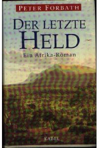 Der letzte Held  - Ein Afrika-Roman